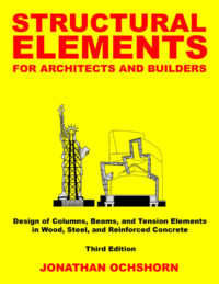 Structural Elements for Architects and Builders, 3rd Edition, 2020.